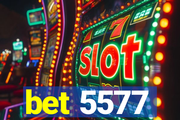 bet 5577